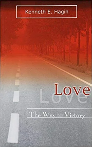 Love the Way to Victory - Kenneth E. Hagin