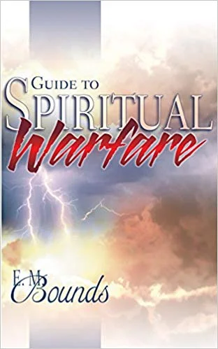 Guide to Spiritual Warfare - E.M. Bounds