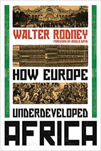 How Europe Underdeveloped Africa - Walter Rodney