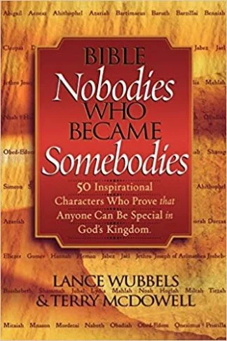 Bible Nobodies Who Became Somebodies