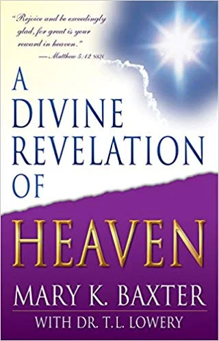 A Divine Revelation of Heaven - Mary K. Baxter