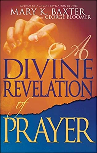 A Divine Revelation of Prayer - Mary K. Baxter