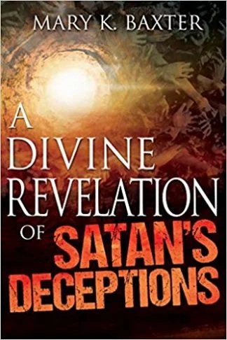 A Divine Revelation of Satan's Deceptions - Mary K. Baxter