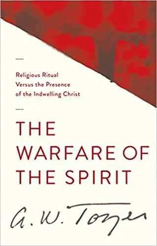 The Warfare of the Spirit - A.W. Tozer