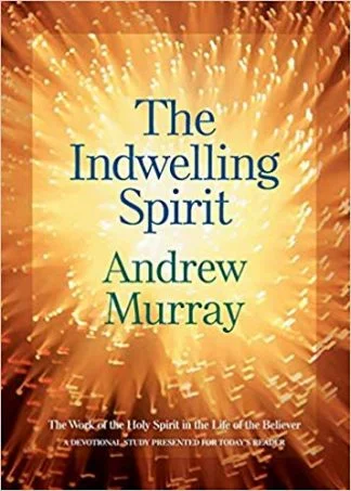 The Indwelling Spirit - Andrew Murray