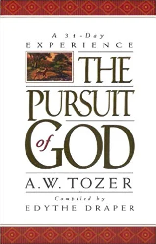 The Pursuit of God - A.W. Tozer