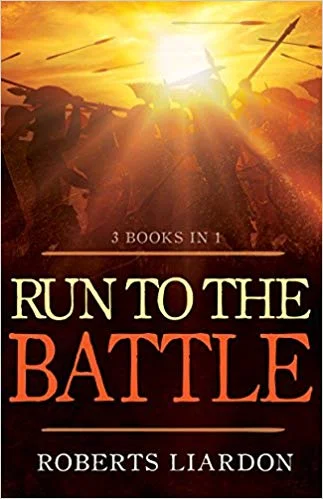 Run to the Battle - Roberts Liardon
