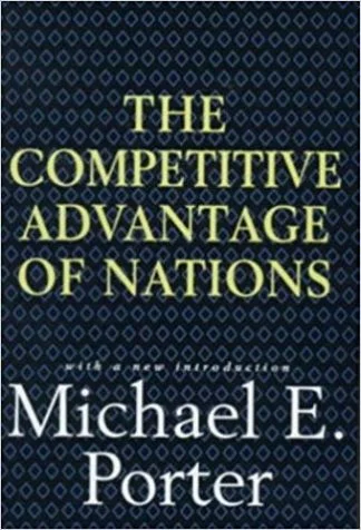 The Competitive Advantage of Nations - Michael E. Porter