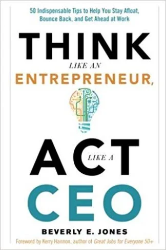 Think Like An Entrepreneur Act Like A CEO - Beverly Jones