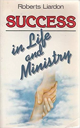 Success In Life and Ministry - Roberts Liardon