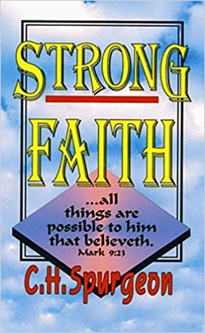 Strong Faith - Charles Spurgeon