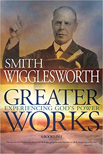 Greater Works - Smith Wigglesworth