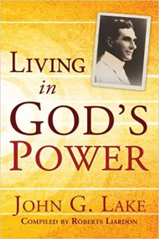 Living in God's Power - John G. Lake