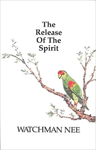 The Release of the Spirit - Watchman Nee
