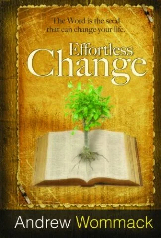 Effortless Change - Andrew Wommack