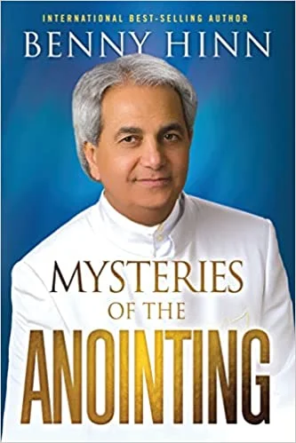Mysteries of the Anointing -Benny Hinn