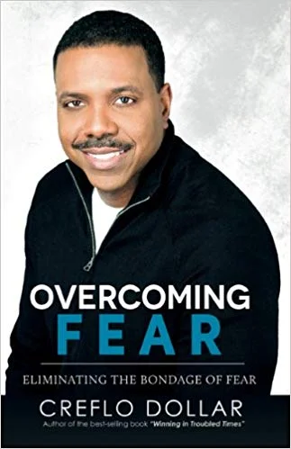 Overcoming Fear - Creflo Dollar