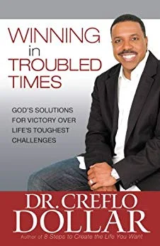 Winning in Troubled Times - Creflo Dollar