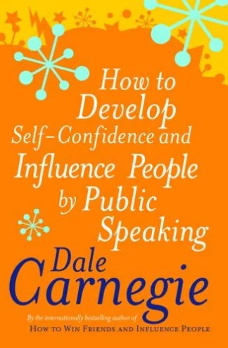 How to Develop Self-Confidence and Influence People - Dale Carnegie