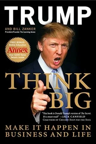 Think Big: Make It Happen - Donald J Trump