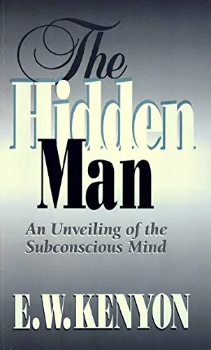 The Hidden Man - EW Kenyon