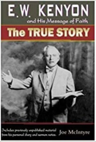 the True Story - E.W. Kenyon