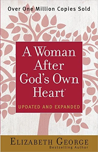 A Woman After God's Own Heart - Elizabeth George