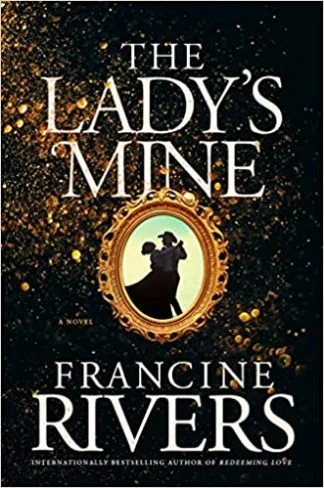 The Lady's Mine: A Novel - Francine Rivers