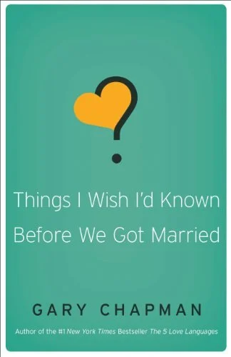 Things I Wish I'd Know Before We Got Married - Gary Chapman