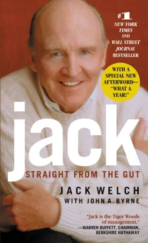 Jack: Straight From the Guts - Jack Welch