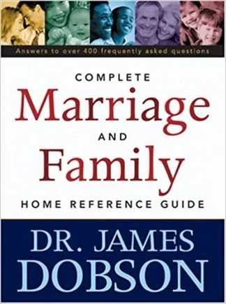 Complete Marriage and Family - James Dobson