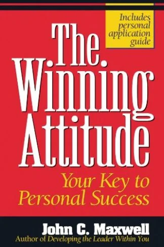 The Winning Attitude - John C Maxwell