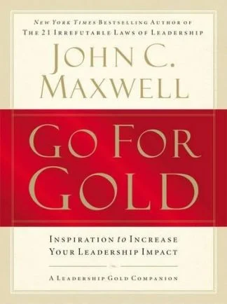 Go For Gold - John C Maxwell