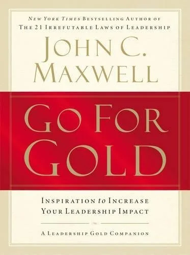 Go For Gold - John C Maxwell