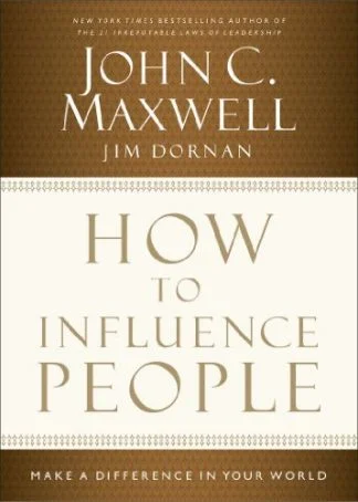 How to Influence People - John C Maxwell