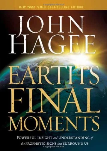 Earth's Final Moments - John Hagee