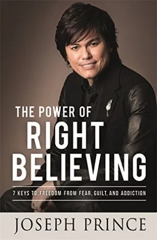 The Power of Right Believing - Joseph Prince