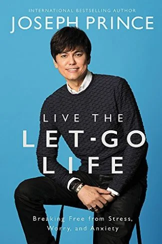 Live the Let Go Life - Joseph Prince