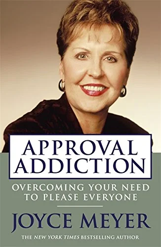 Approval Addiction - Joyce Meyer