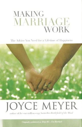 Making Marriage Work - Look Good Feel Great - Joyce Meyer - Joyce Meyer