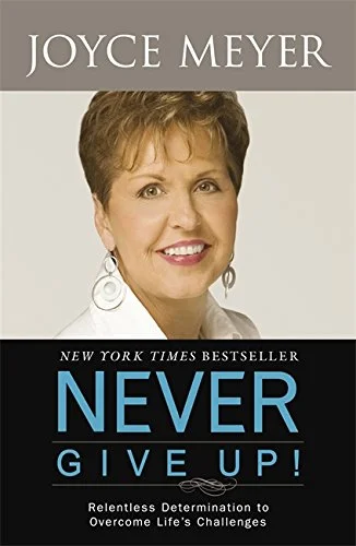 Never Give Up - Joyce Meyer