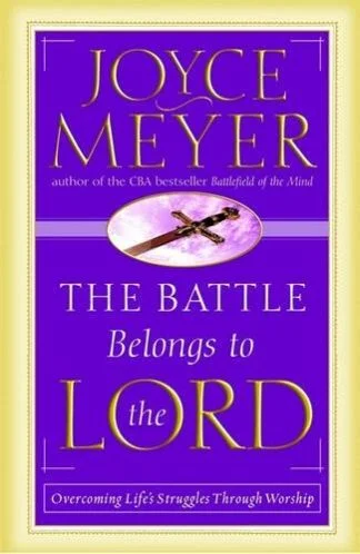 The Battle Belongs to the Lord - Joyce Meyer