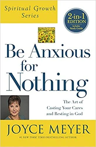 Be Anxious for Nothing - Joyce Meyer