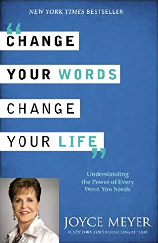 Change Your Words change Your Life - Joyce Meyer