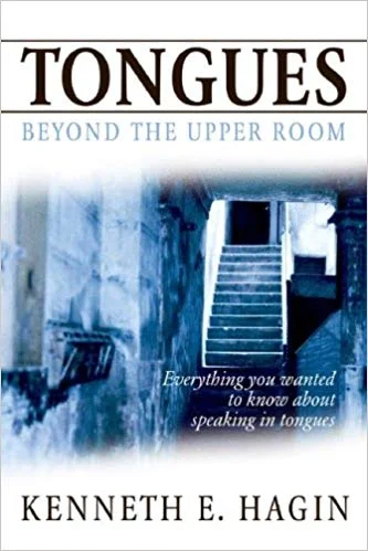 Tongues: Beyond the Upper Room - Kenneth Hagin