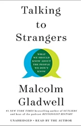 Talking to Strangers - Malcolm Gladwell