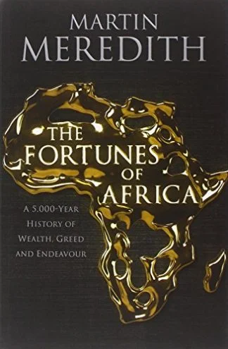 The fortunes of Africa - Martin Meredith
