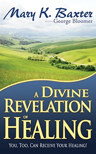 A Divine Revelation of Healing - Mary K. Baxter