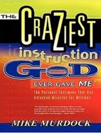 The Craziest Instruction - Mike Murdock