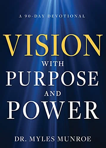 Vision with Purpose and Power - Myles Munroe